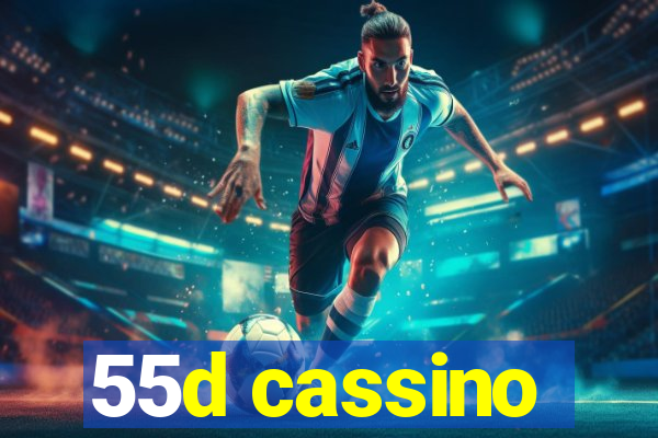 55d cassino